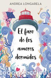 Libros: El faro de los amores dormidos - Longarela, Andrea