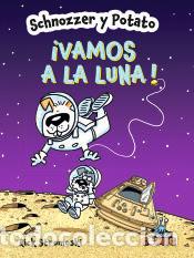 Libri: SCHNOZZER Y POTATO: &iexcl;VAMOS A LA LUNA! - Stromoski, Rick