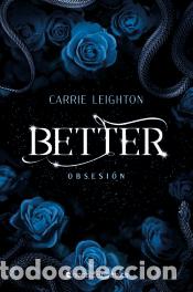 Libros: Better. Obsesi&oacute;n - Leighton, Carrie - Foto 1