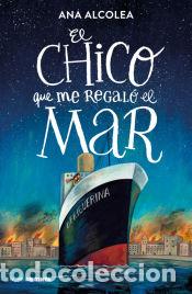 Livres: El chico que me regal&oacute; el mar - Alcolea, Ana Mercedes