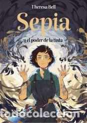 Libros: Sepia y el poder de la tinta - Bell, Theresa - Foto 1
