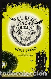 Libros: EL BEB&Eacute; DEVORACEREBROS - Graves, Annie - Foto 1