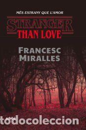 Libros: STRANGER THAN LOVE MES ESTRANY QUE LAMOR CATALAN - Miralles Contijoch, Francesc