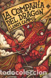 Libros: LA COMPA&Ntilde;&Iacute;A DEL DRAG&Oacute;N - Campos Mart&iacute;nez, Llanos
