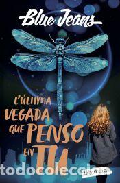 Libros: L&uacute;ltima vegada que penso en tu - Blue Jeans