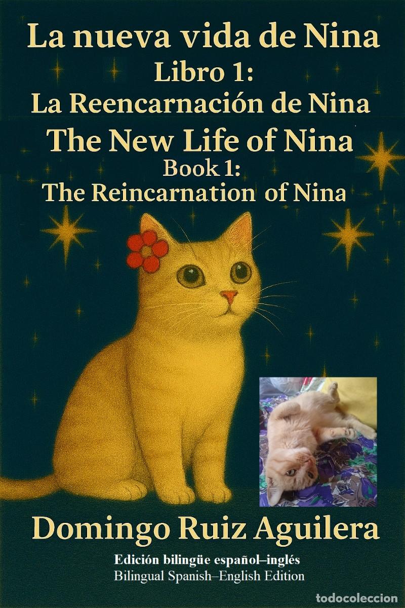 Libros: La nueva vida de Nina &ndash; Libro 1: La Reencarnaci&oacute;n de Nina: The New Life of Nina &ndash; Book 1:
