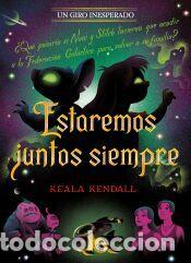 Libros: Estaremos juntos siempre. Un giro inesperado - Kendall, Keala; Disney
