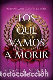 Libros: Los que vamos a morir - Stark, Stacia