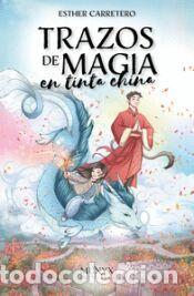 Libros: TRAZOS DE MAGIA EN TINTA CHINA - ESTHER CARRETERO
