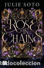 Libros: Rose in chains. Edici&oacute;n r&uacute;stica - Soto, Julie