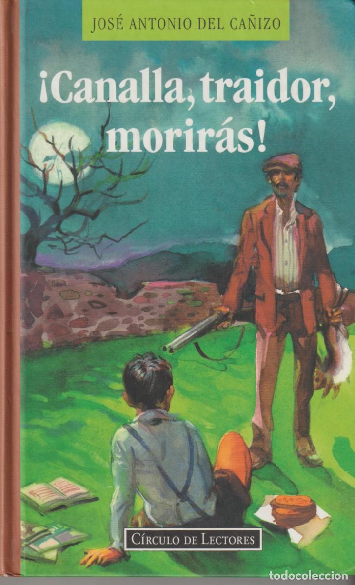 Libros: &iexcl;CANALLA, TRAIDOR, MORIR&Aacute;S! - JOSE ANTONIO DEL CA&Ntilde;IZO