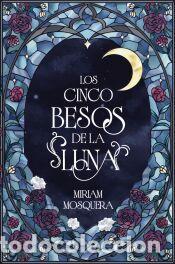Libros: Los cinco besos de la luna - Mosquera, Miriam