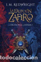 Libros: La Erupci&oacute;n Zafiro (La Decisi&oacute;n de la Espada - Fantas&iacute;a juvenil de acci&oacute;n y aventuras) - Redwright,