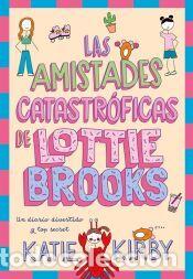 Libros: Las amistades catastr&oacute;ficas de Lottie Brooks - Kirby, Katie