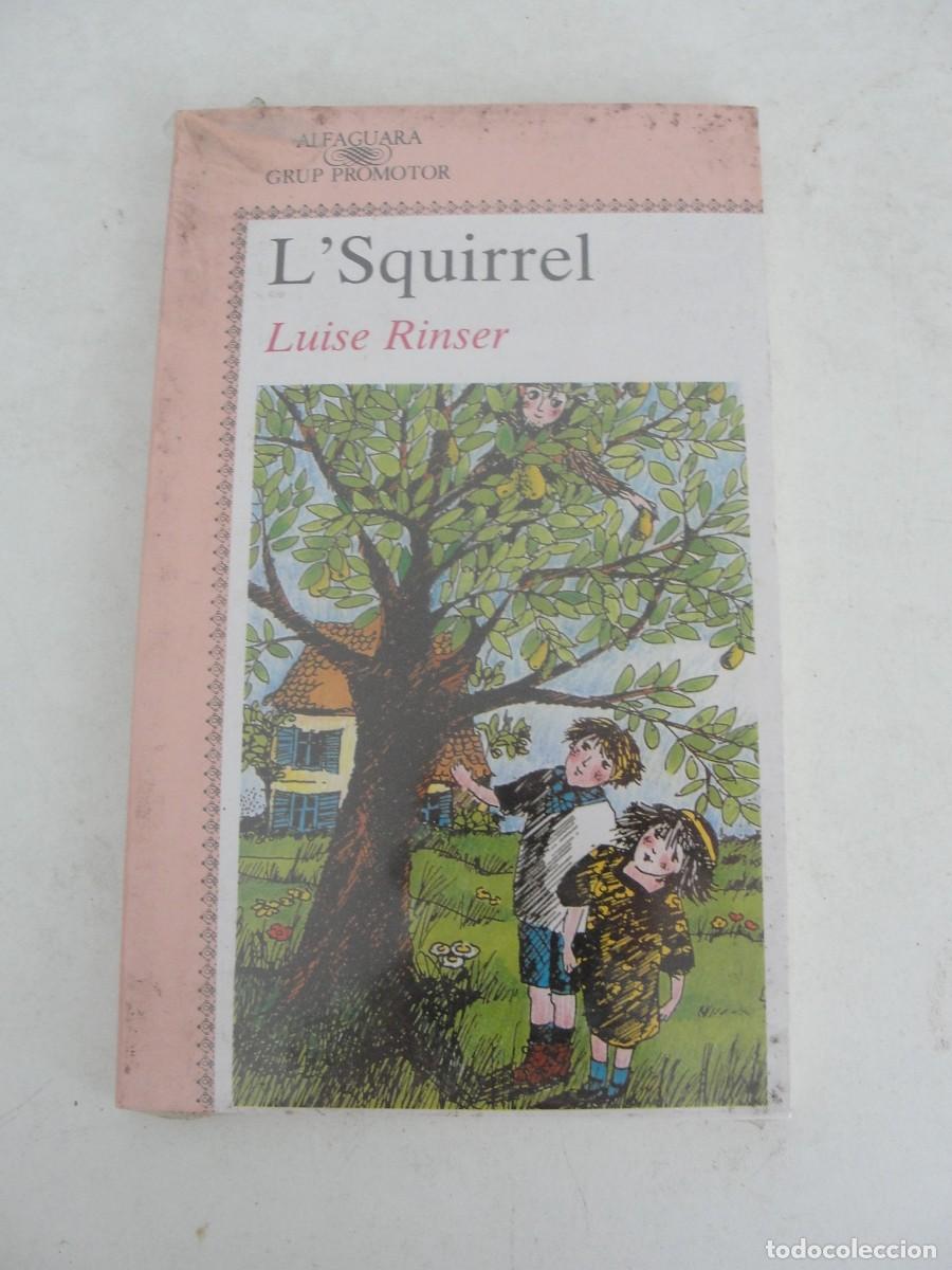 Libros: ALFAGUARA CATAL&Agrave; - L&acute;SQUIRREL / LUISE RINSER - LLIBRE PER ESTRENAR - &iexcl;&iexcl; PRECINTAT !! ANYS 80 / 90