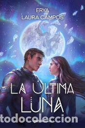 Libros: La &uacute;ltima luna - Campos, Laura; Erya