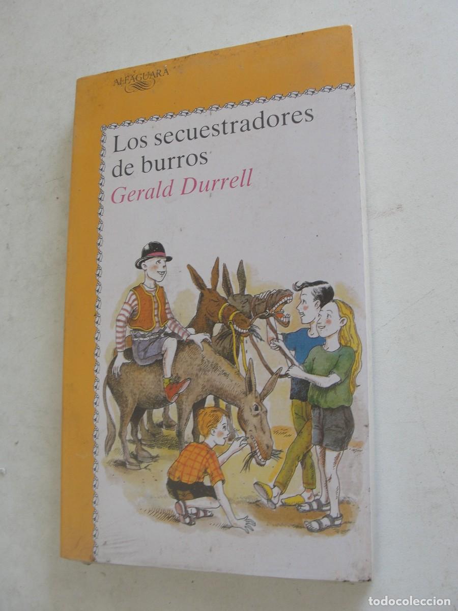 Libros: ALFAGUARA 46 / LOS SECUESTRADORES DE BURROS - GERALD DURRELL - &iexcl;&iexcl; PRECINTADO !! - IDEAL PARA REGALAR