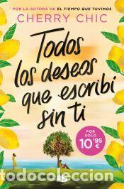 Libros: Todos los deseos que escrib&iacute; sin ti - Cherry Chic