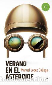 Libros: Verano en el asteroide.Premio de Literatura Juvenil Alandar 2024 - L&oacute;pez Gallego, Manuel