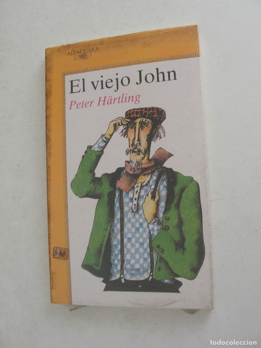 Libros: ALFAGUARA 93 - EL VIEJO JOHN - PETER HARTLING - PRECINTADO