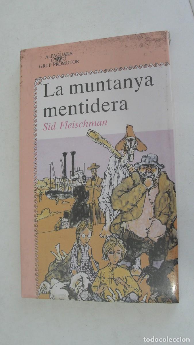 Libros: ALFAGUARA CATALA 7- LA MUNTANYA MENTIDERA / SID FLEISCHMAN - 1991 PRECINTAT