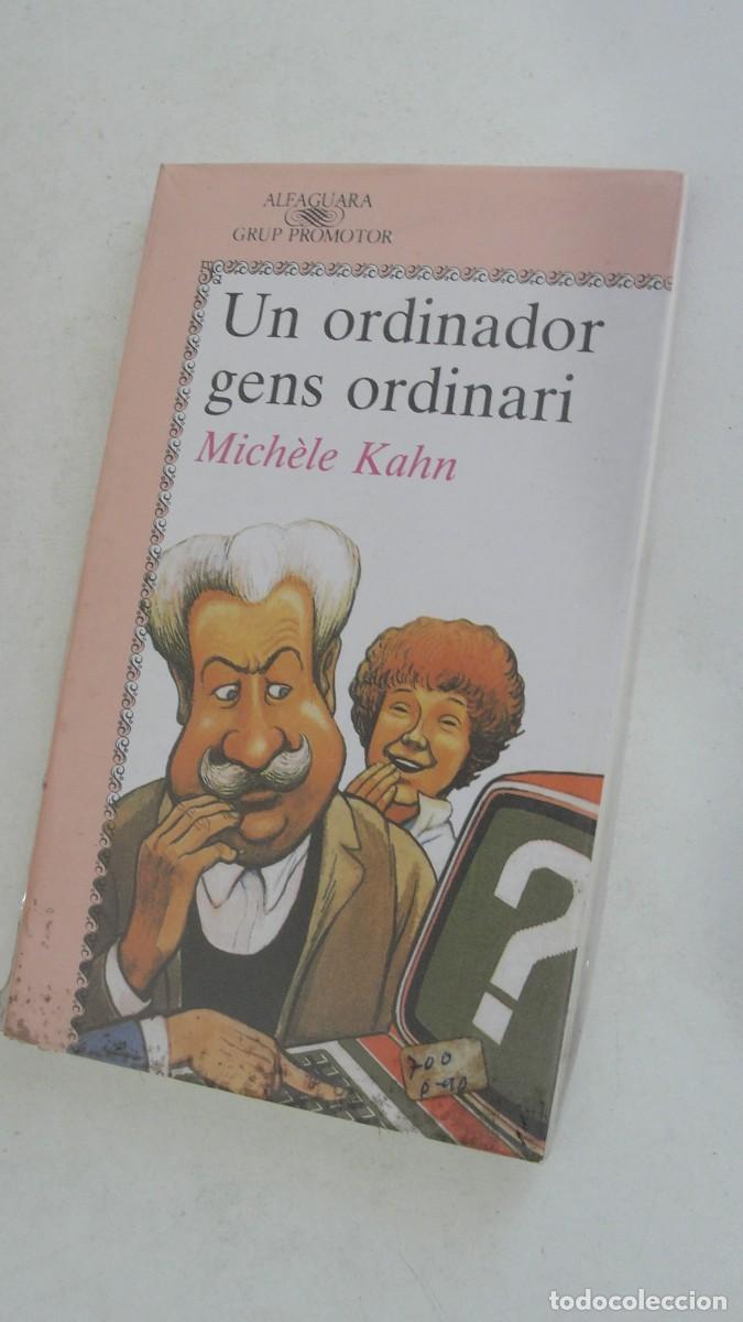Libros: ALFAGUARA CATALA 3 - UN ORDINADOR GENS ORDINARI - MICHELE KAHN - NOU I PRECINTAT - ANYS 90