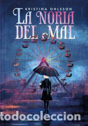 Libros: La noria del mal - Ohlsson, Kristina
