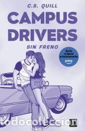 Libros: Campus Drivers 1. Sin freno - Quill, C. S.