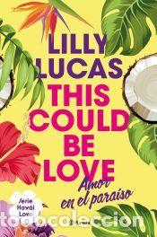 Libros: This Could Be Love - Lucas, Lilly