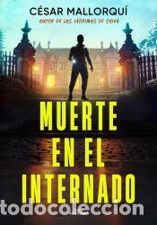 Libros: Muerte en el internado - Mallorqu&iacute;, C&eacute;sar