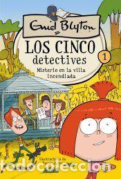 Libros: Los cinco detectives 1 - Misterio en la villa incendiada - Blyton, Enid