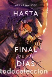 Libros: Hasta el final de tus d&iacute;as - Navarro Franc&eacute;s, Alba