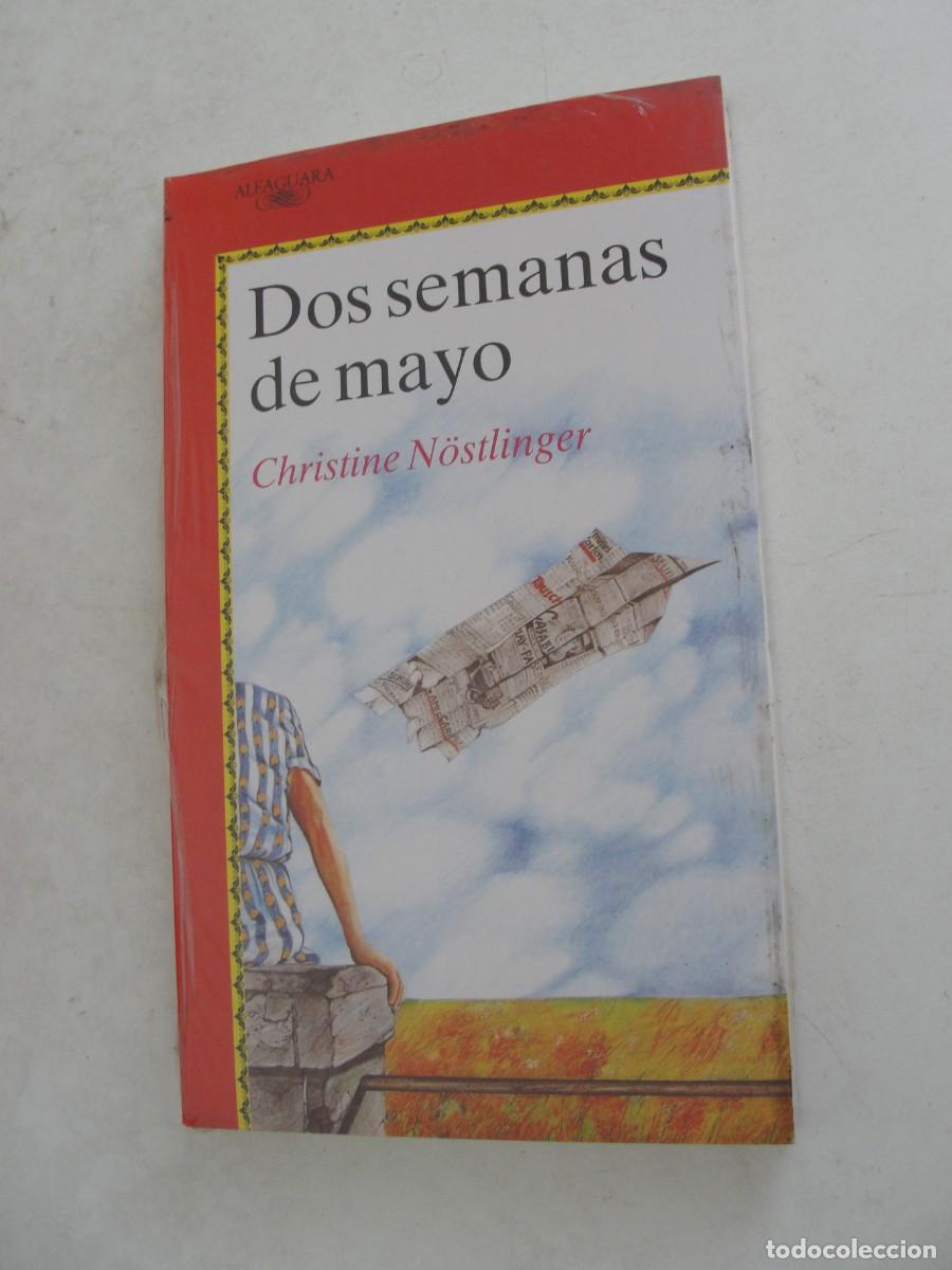 Libros: ALFAGUARA ROJO - DOS SEMANAS DE MAYO - CHRISTINE NOSTLINGER - 1991 - PRECINTAT !!!