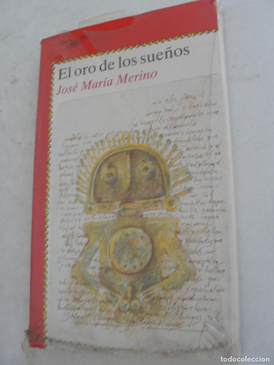 Libros: ALFAGUARA ROJO 245 - EL ORO DE LOS SUE&Ntilde;OS / JOSE MARIA MERINO - &iexcl;&iexcl; PRECINTADO !!