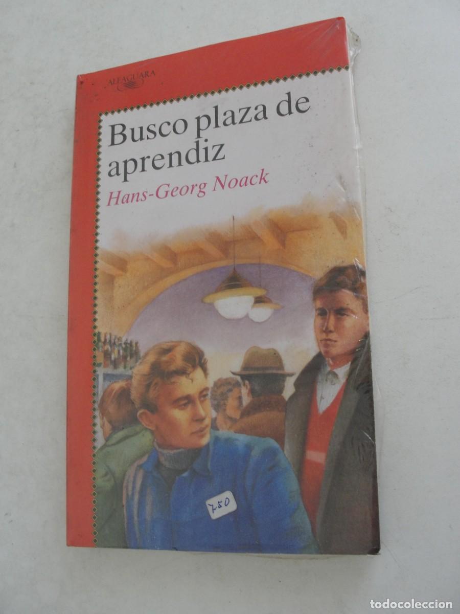 Libros: 358 ALFAGUARA ROJO - BUSCO PLAZA DE APRENDIZ - HANS GEORG NOACK - PRECINTADO