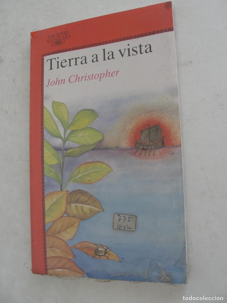Libros: ALFAGUARA ROJO 289 - TIERRA A LA VISTA / JOHN CHRISTOPHER - ( BOLA DE FUEGO 2 ) PRECINTADO
