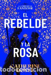 Libros: El rebelde y la rosa - DOYLE, CATHERINE