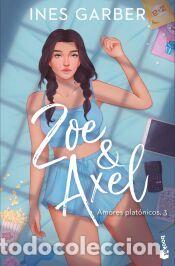 Libros: Zoe & Axel (Serie Amores plat&oacute;nicos, 3) - Garber, Ines