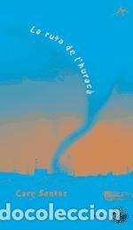 Libros: LA RUTA DE L`HURAC&Agrave; - Care&nbsp;Santos