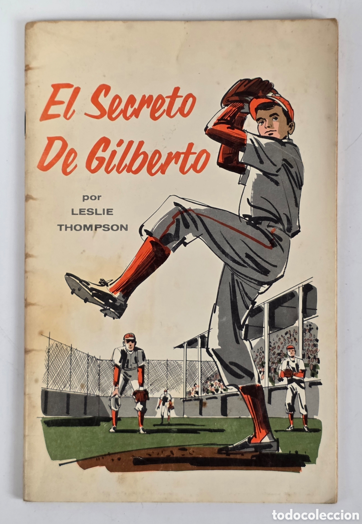 Libros: El Secreto de Gilberto por Leslie Thompson 1963 B&eacute;isbol - Deporte USA Pitcher Costa Rica