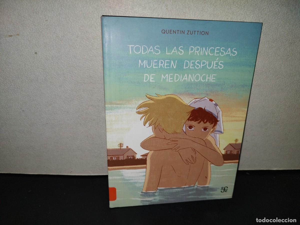 Libros: 200- Todas Las Princesas Mueren Despu&eacute;s De Medianoche - Quent&iacute;n Zuttion. Fondo De Cultura Econ&oacute;mica