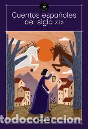 Libros: Cuentos espa&ntilde;oles del siglo XIX - Alarc&oacute;n Ariza, Pedro Antonio de; Blasco Ib&aacute;&ntilde;ez, Vicente;