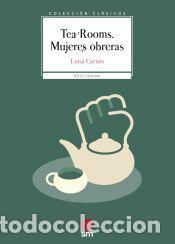 Libros: Tea Rooms. Mujeres obreras - Carn&eacute;s, Luisa