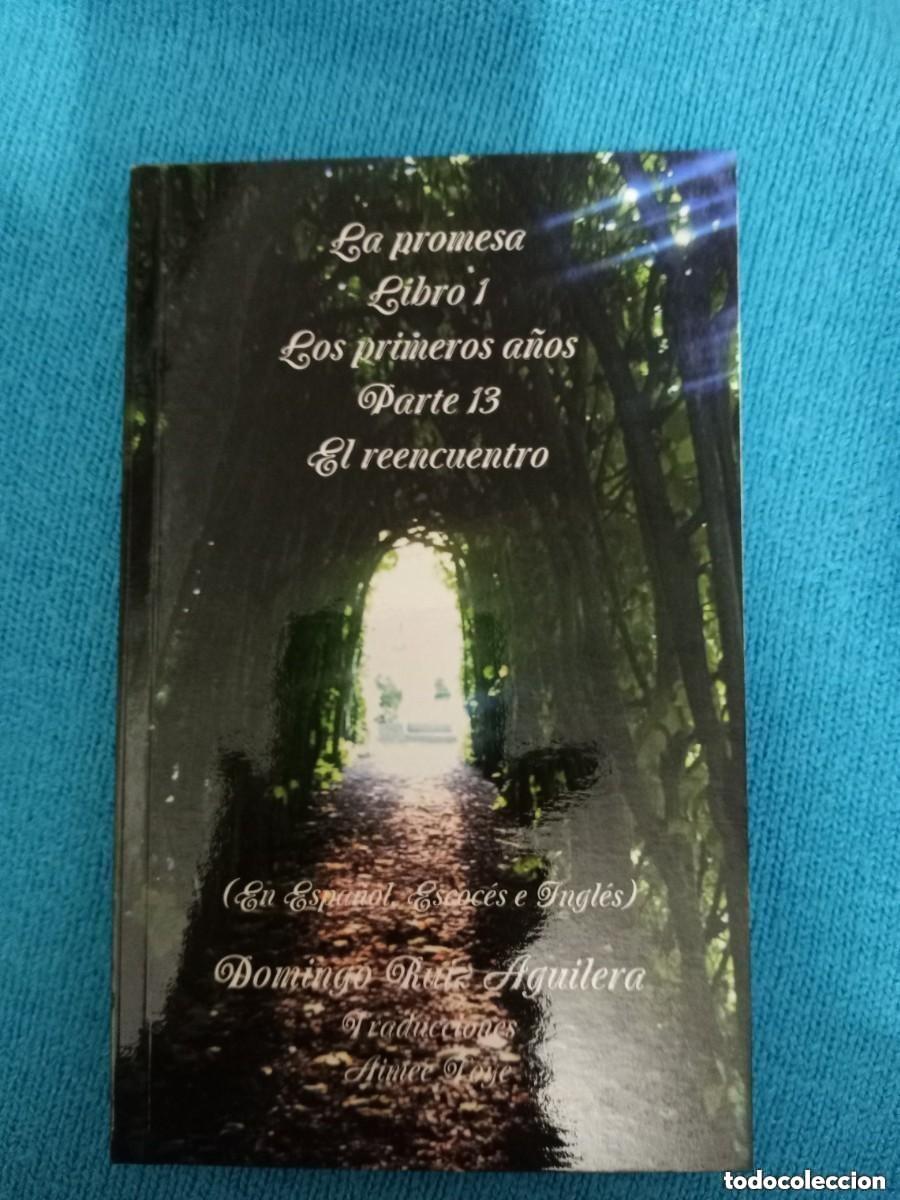 Libros: LA PROMESA libro 1 LOS PRIMEROS A&Ntilde;OS Parte 13 El reencuentro -editorial Lulu