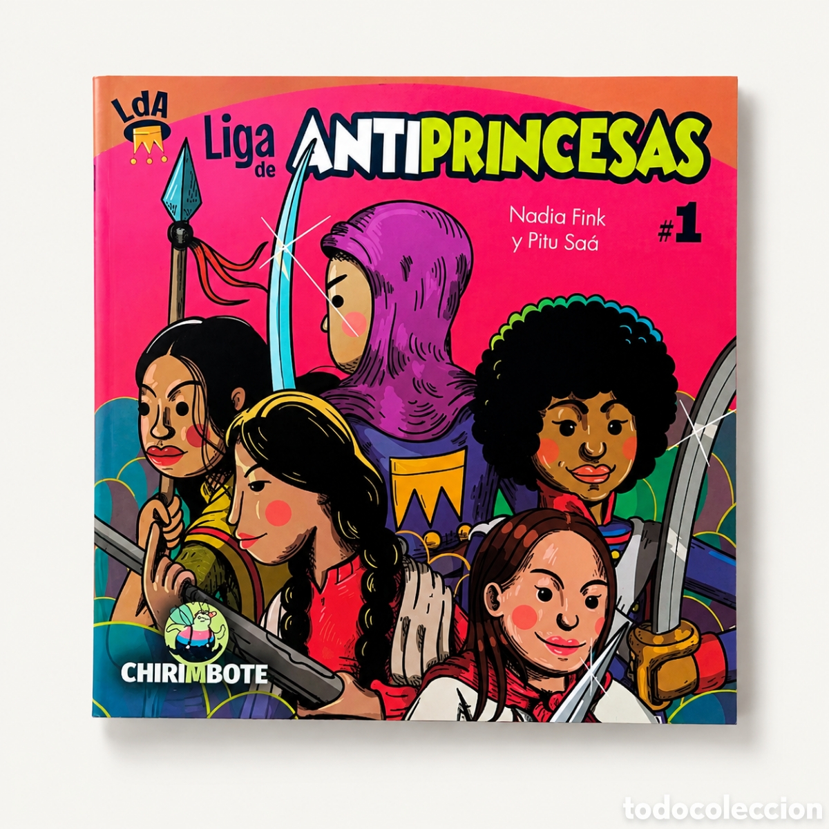 Libros: NADIA FINK / PITU SA&Aacute; &ndash; LIGA DE ANTIPRINCESAS N&ordm; 1 &ndash; CHIRIMBOTE &ndash; LMD