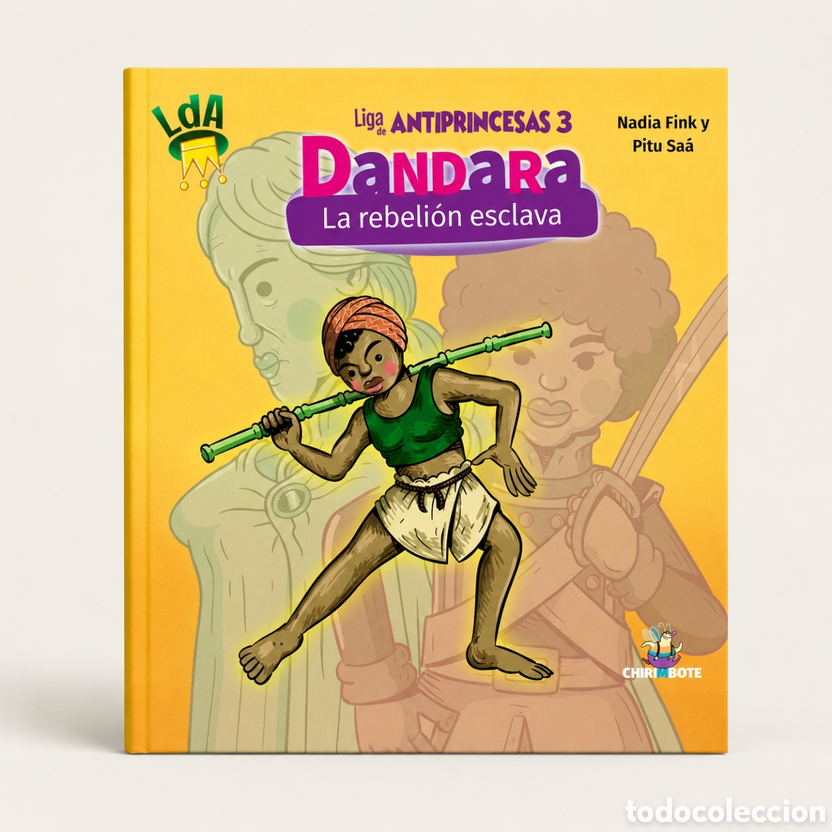 Libros: NADIA FINK / PITU SA&Aacute; &ndash; DANDARA. LA REBELI&Oacute;N ESCLAVA &ndash; CHIRIMBOTE &ndash; LMD