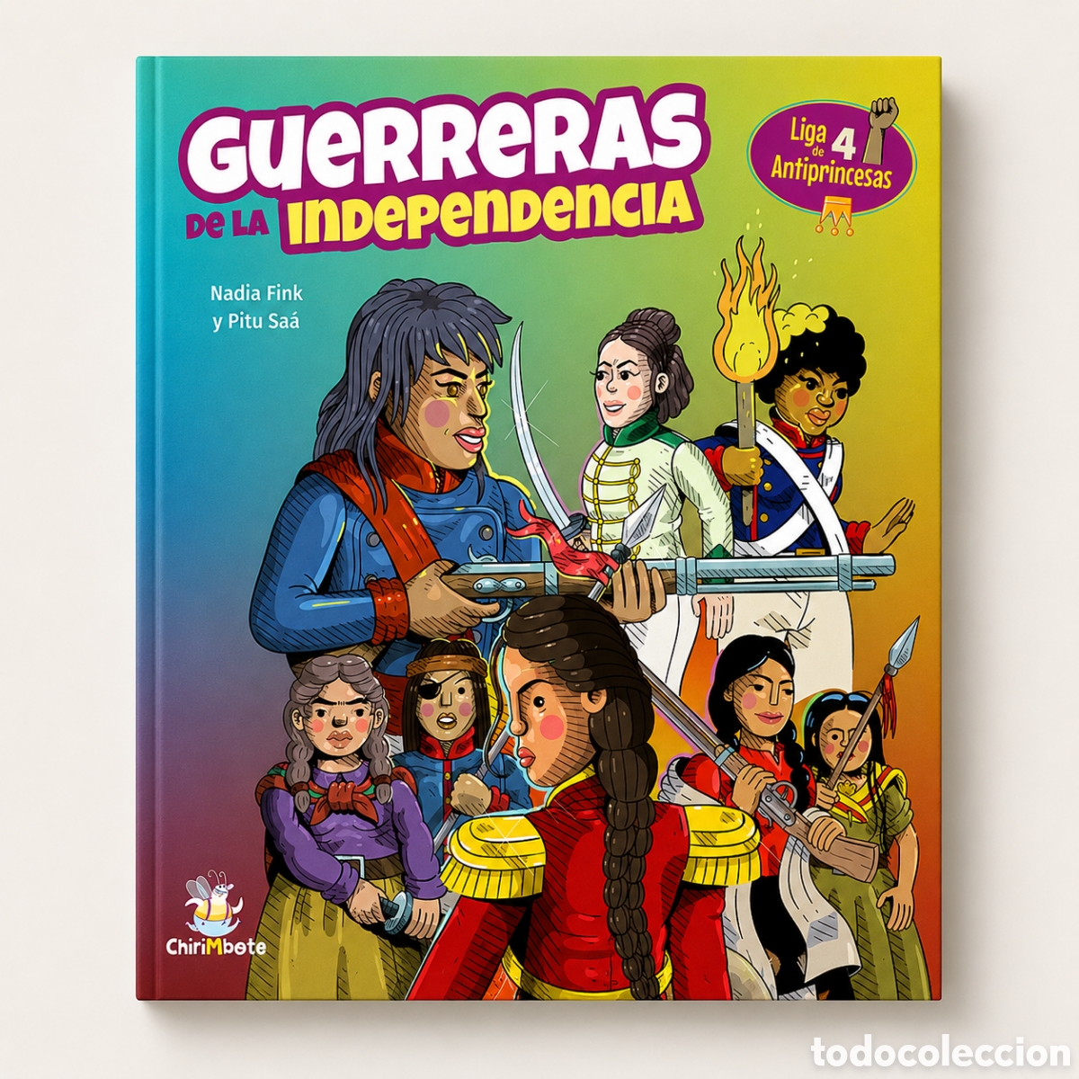 Libros: NADIA FINK / PITU SA&Aacute; &ndash; GUERRERAS DE LA INDEPENDENCIA &ndash; CHIRIMBOTE &ndash; LMD