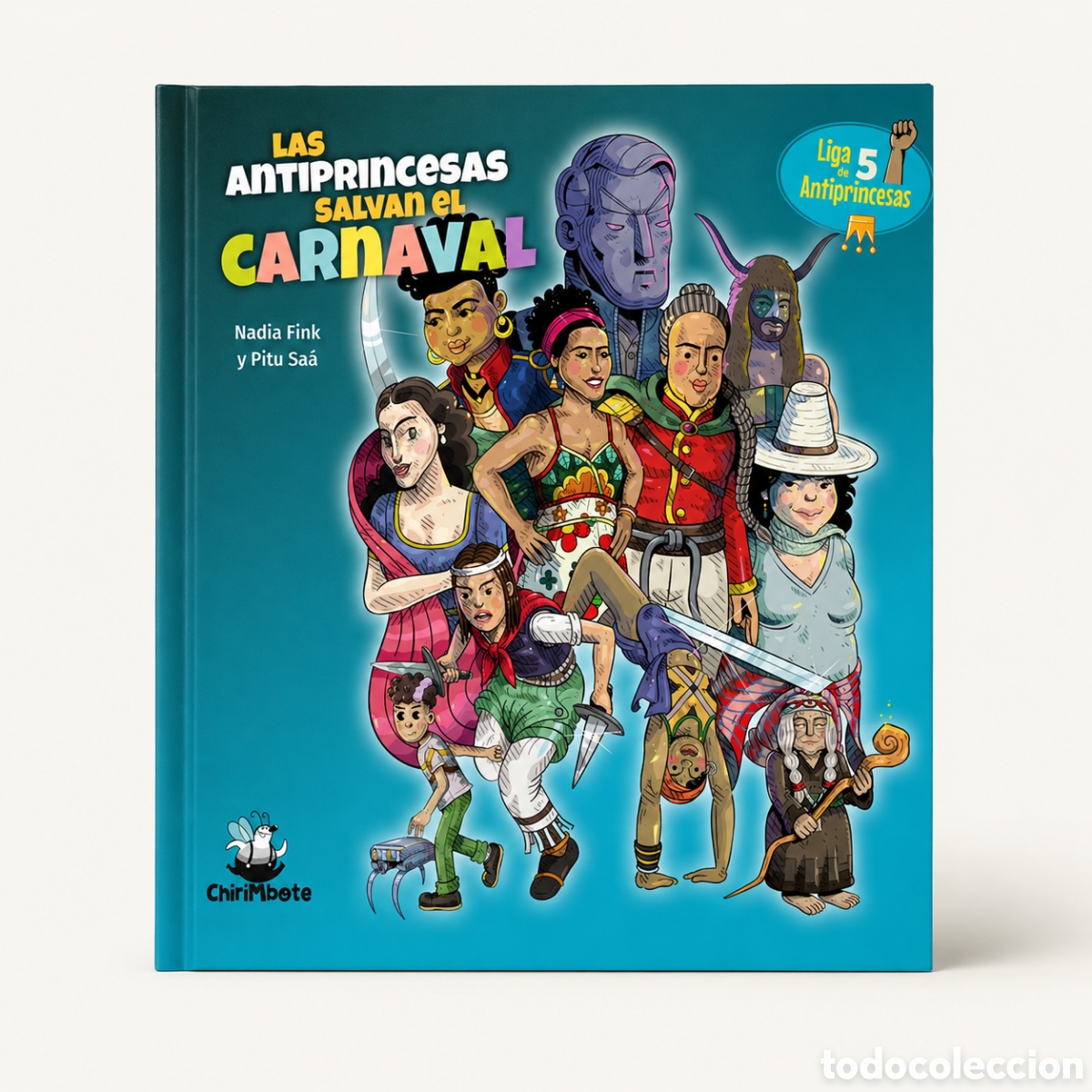 Libros: NADIA FINK / PITU SA&Aacute; &ndash; LAS ANTIPRINCESAS SALVAN EL CARNAVAL &ndash; CHIRIMBOTE &ndash; LMD
