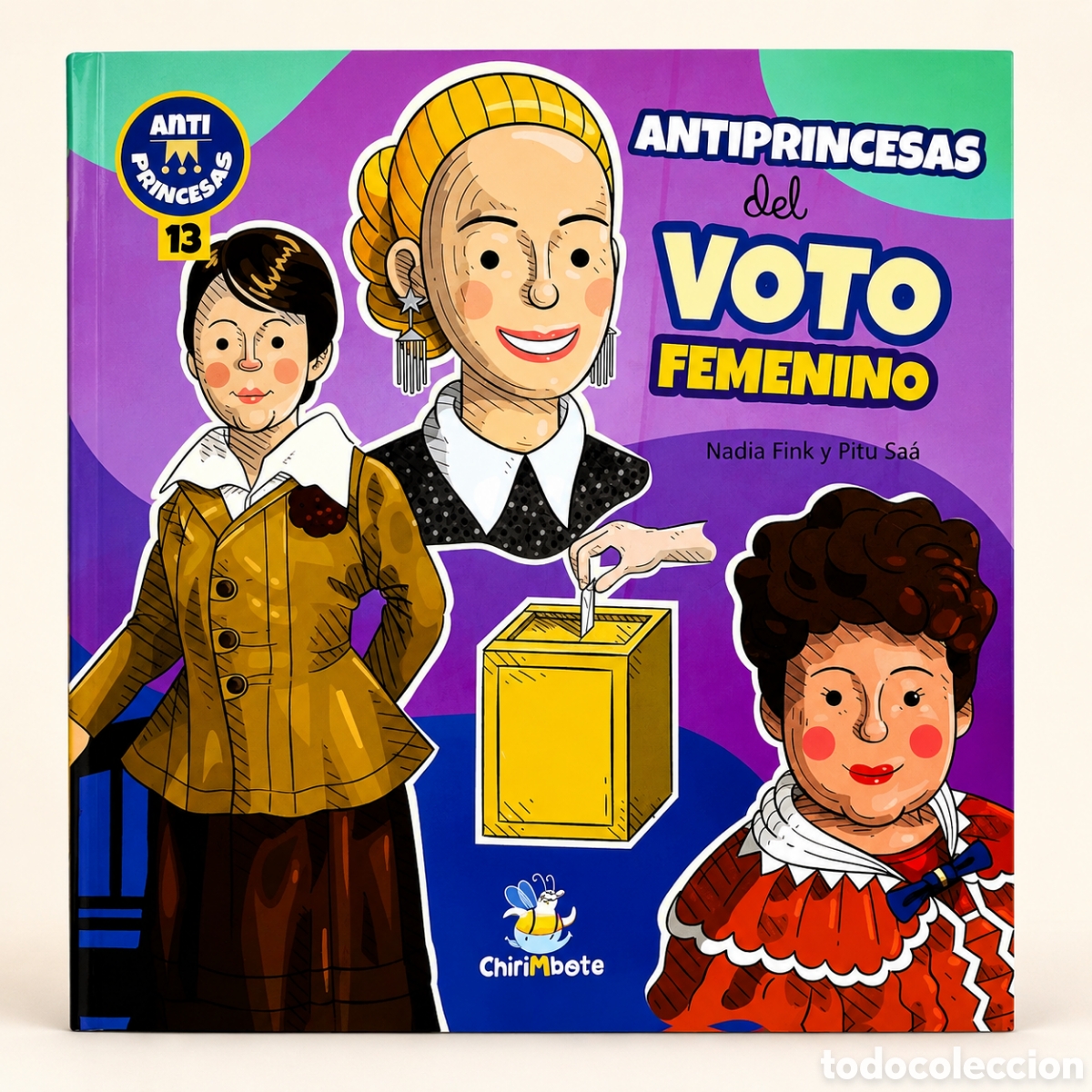 Libros: NADIA FINK / PITU SA&Aacute; &ndash; ANTIPRINCESAS DEL VOTO FEMENINO &ndash; CHIRIMBOTE &ndash; LMD