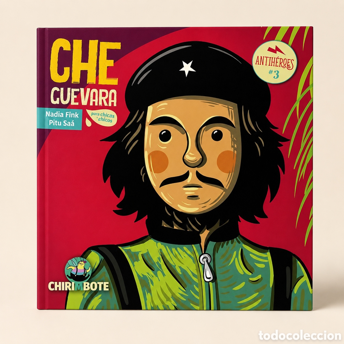 Libros: NADIA FINK / PITU SA&Aacute; &ndash; CHE GUEVARA PARA CHICAS Y CHICOS &ndash; CHIRIMBOTE &ndash; LMD